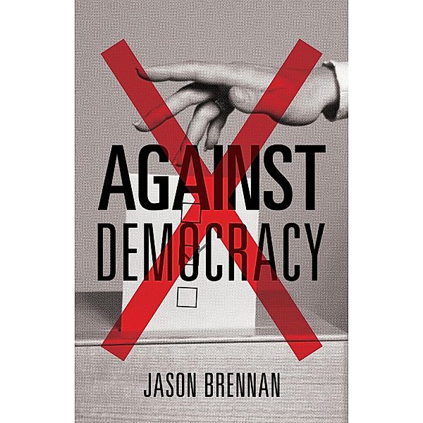 Against Democracy, Jason Brennan