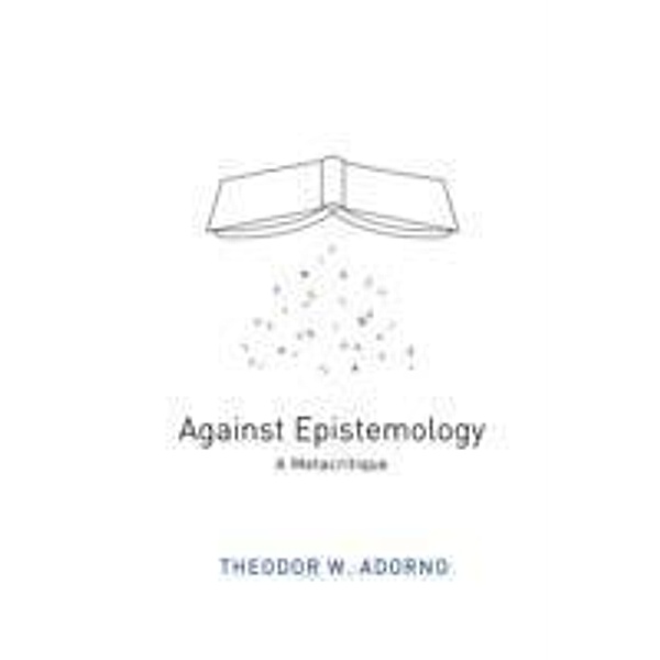 Against Epistemology, Theodor W. Adorno