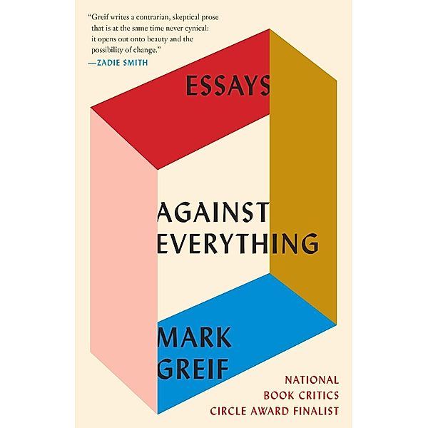 Against Everything, Mark Greif