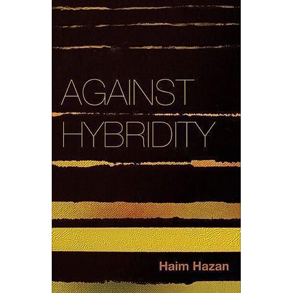 Against Hybridity, Haim Hazan