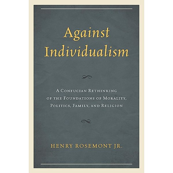 Against Individualism / Philosophy and Cultural Identity, Henry Rosemont