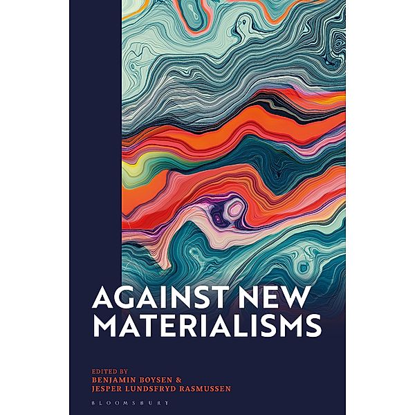 Against New Materialisms