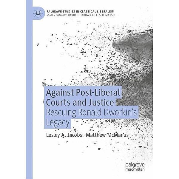 Against Post-Liberal Courts and Justice, Lesley A. Jacobs, Matthew McManus