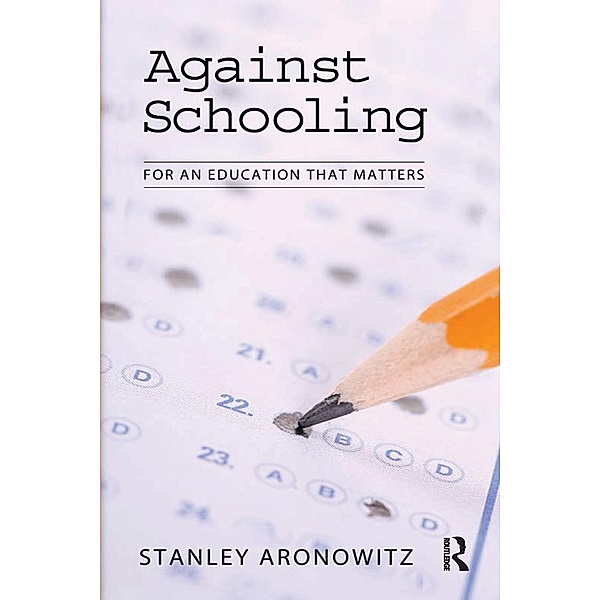 Against Schooling, Stanley Aronowitz