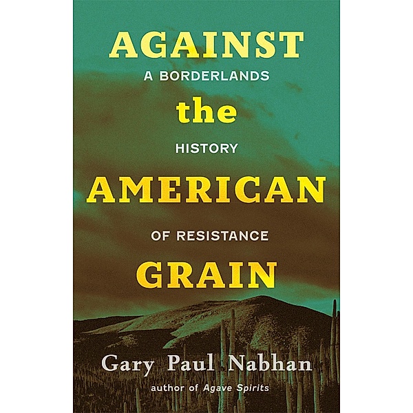 Against the American Grain, Gary Paul Nabhan