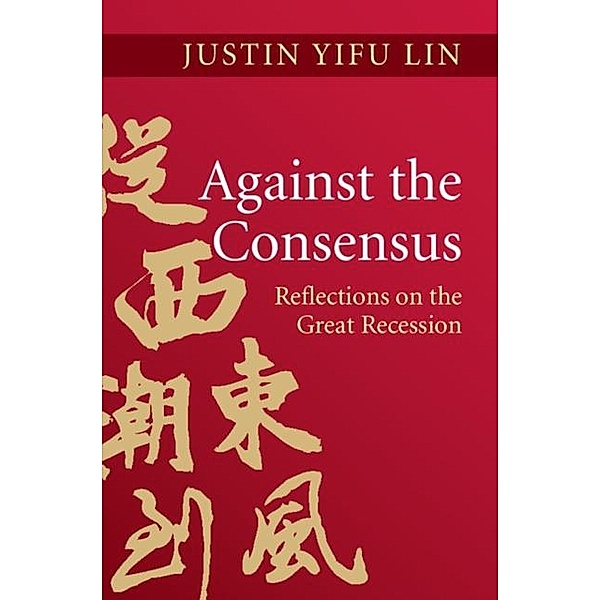 Against the Consensus, Justin Yifu Lin