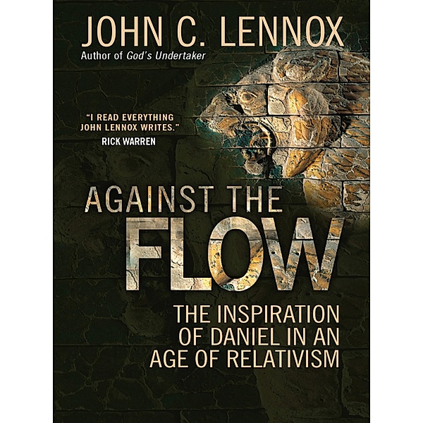 Against the Flow, John C Lennox