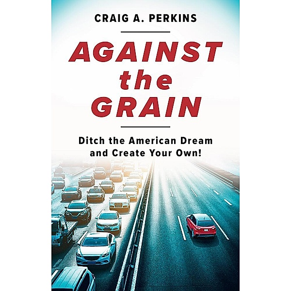 Against the Grain, Craig A. Perkins