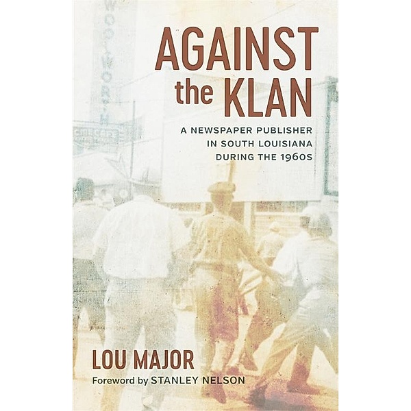 Against the Klan / Media and Public Affairs, Lou Major