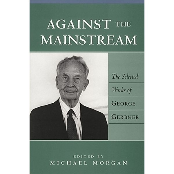 Against the Mainstream, George Gerbner