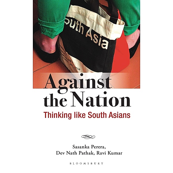Against the Nation / Bloomsbury India, Sasanka Perera, Dev Nath Pathak, Ravi Kumar