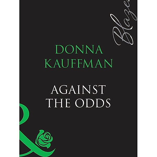 Against The Odds, Donna Kauffman