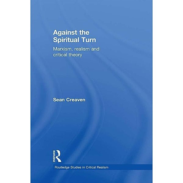 Against the Spiritual Turn, Sean Creaven