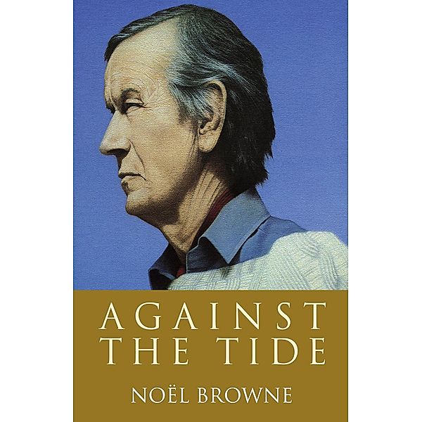 Against the Tide, Noël Browne