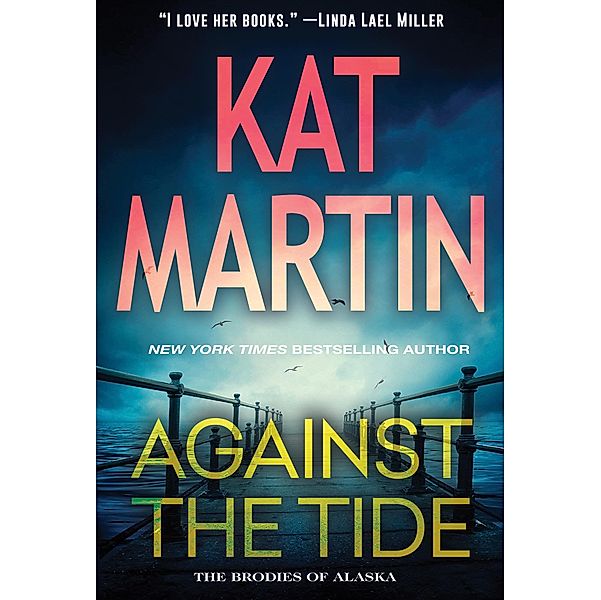 Against the Tide / The Brodies of Alaska Bd.3, Kat Martin