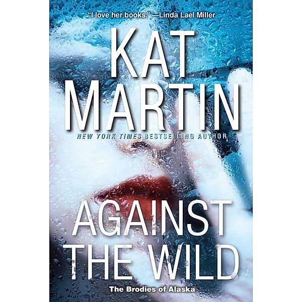 Against the Wild / The Brodies of Alaska Bd.1, Kat Martin