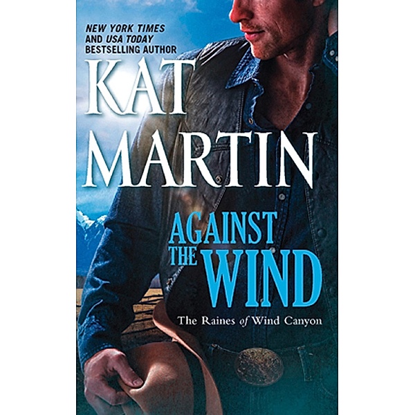Against The Wind / The Raines of Wind Canyon Bd.1, Kat Martin