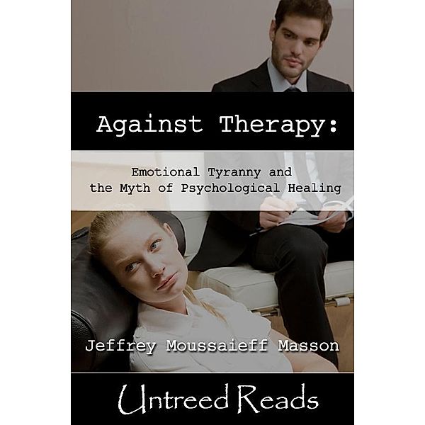 Against Therapy / Untreed Reads, Jeffrey Moussaieff Masson