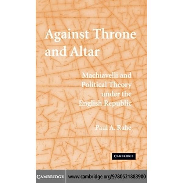 Against Throne and Altar, Paul A. Rahe