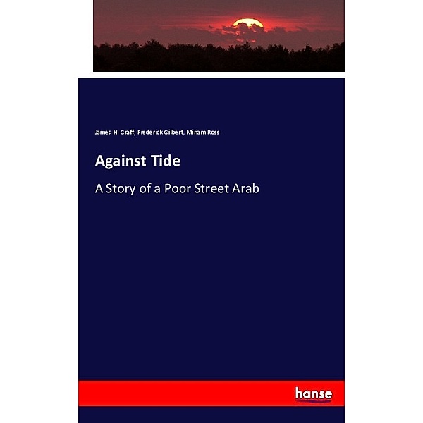 Against Tide, James H. Graff, Frederick Gilbert, Miriam Ross