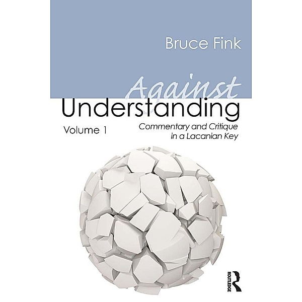 Against Understanding, Volume 1, Bruce Fink