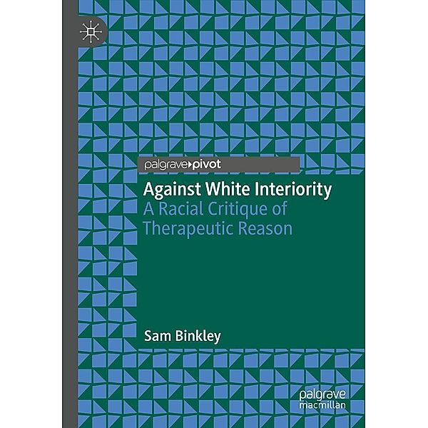 Against White Interiority / Progress in Mathematics, Sam Binkley