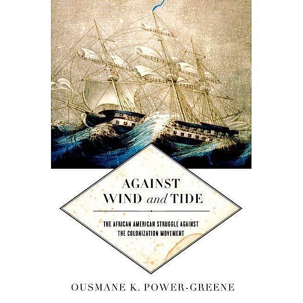 Against Wind and Tide, Ousmane K. Power-Greene