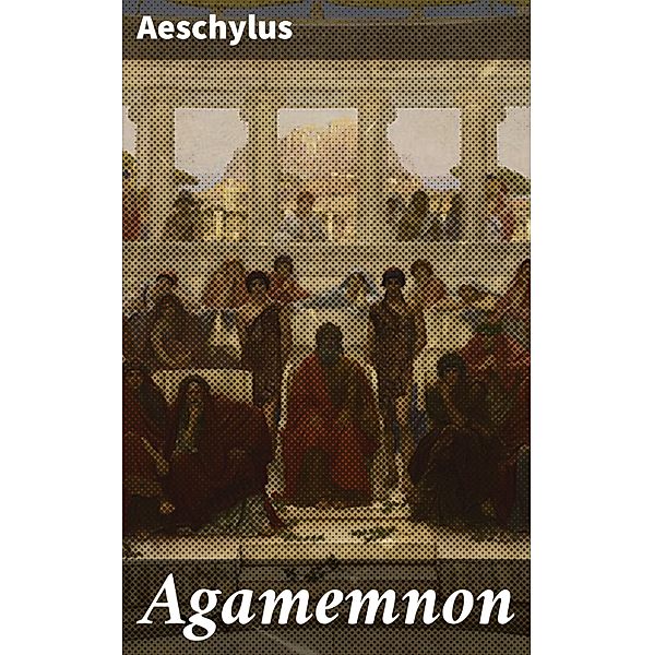 Agamemnon, Aeschylus