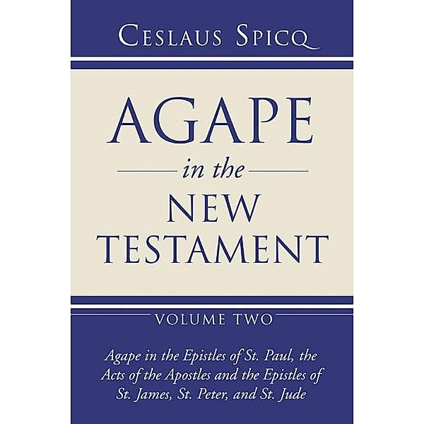 Agape in the New Testament, Volume 2, Ceslas Spicq