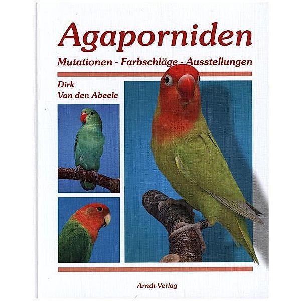 Agaporniden.Bd.2, Dirk Van den Abeele