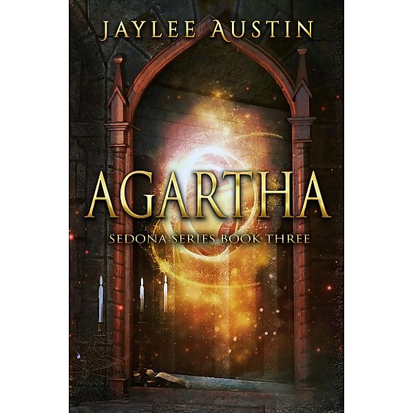 Agartha (Sedona Series, #3) / Sedona Series, Jaylee Austin