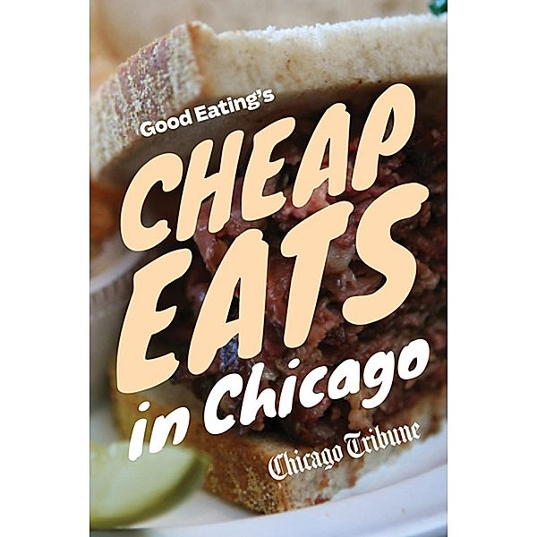 Agate Digital: Good Eating's Cheap Eats in Chicago