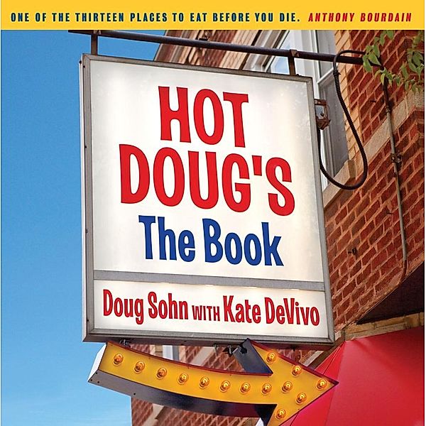 Agate Midway: Hot Doug's: The Book, Doug Sohn