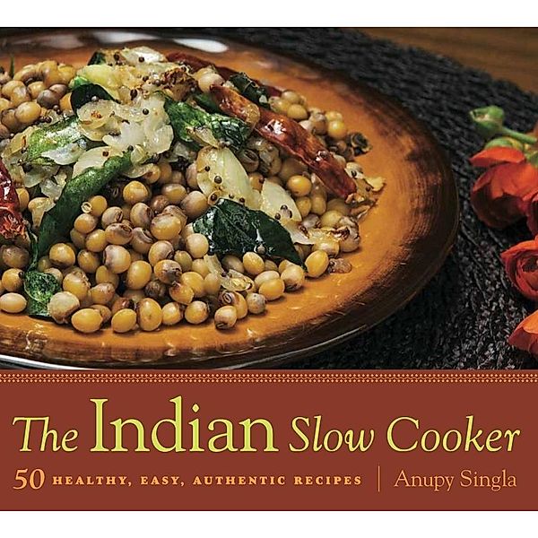 Agate Surrey: The Indian Slow Cooker, Anupy Singla