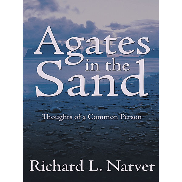 Agates in the Sand, Richard L. Narver