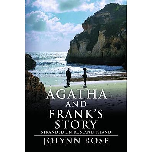 Agatha and Frank's Story, Jolynn Rose