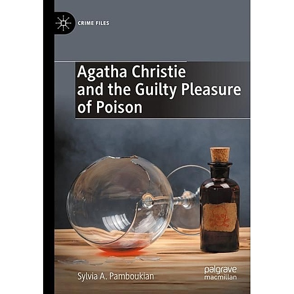 Agatha Christie and the Guilty Pleasure of Poison, Sylvia A. Pamboukian