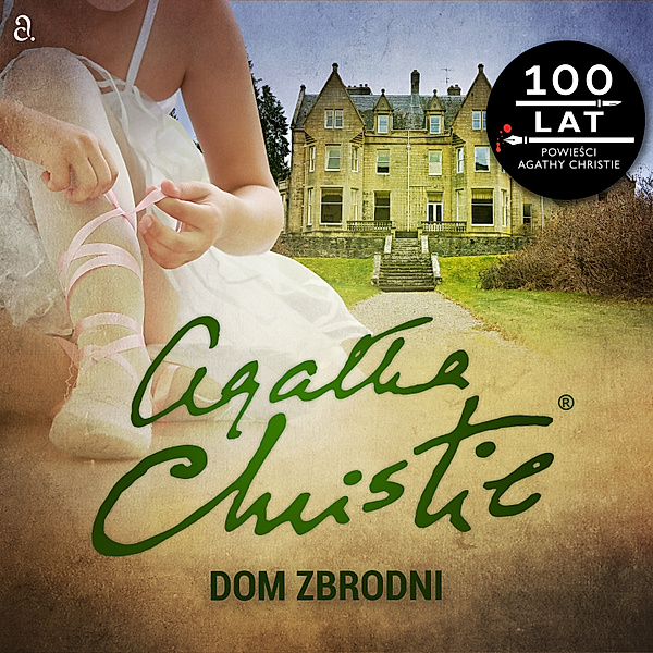 Agatha Christie - Dom zbrodni, Agatha Christie