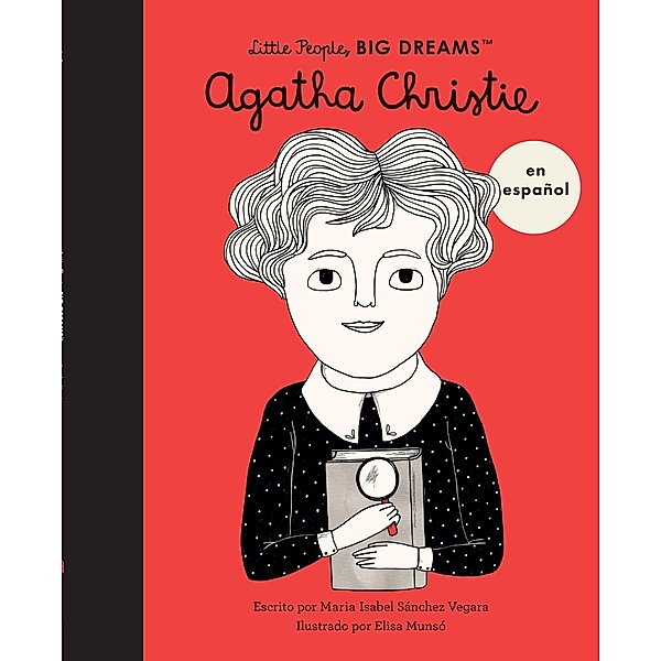 Agatha Christie (Spanish Edition) / Little People, BIG DREAMS en español, Maria Isabel Sanchez Vegara