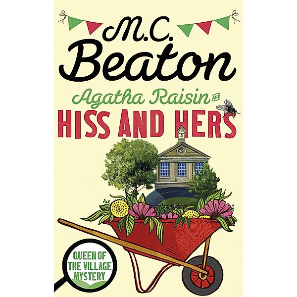 Agatha Raisin 23. Hiss and Hers, M. C. Beaton