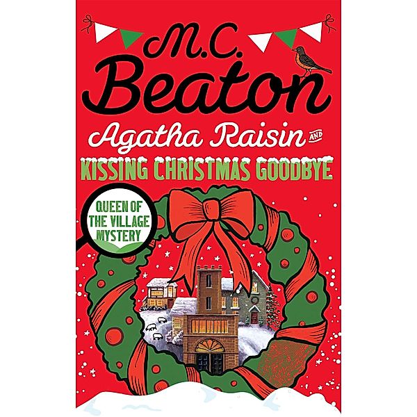 Agatha Raisin and Kissing Christmas Goodbye, M. C. Beaton