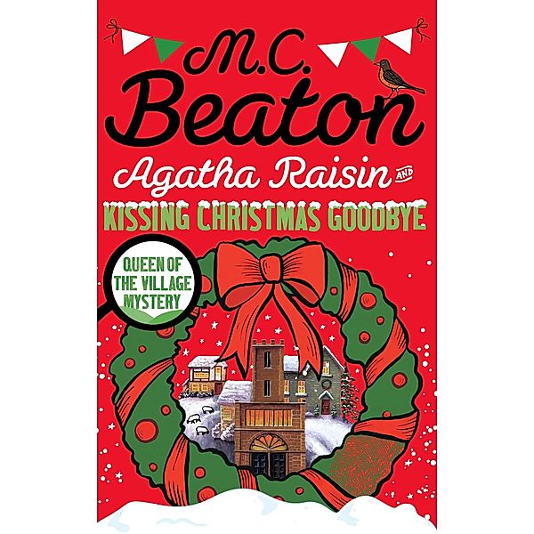 Agatha Raisin and Kissing Christmas Goodbye / Agatha Raisin Mysteries Bd.18, M. C. Beaton