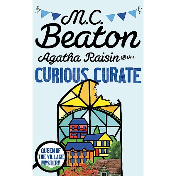 Agatha Raisin and the Curious Curate / Agatha Raisin Mysteries Bd.13, M. C. Beaton