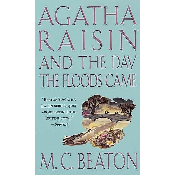 Agatha Raisin and the Day the Floods Came / Agatha Raisin Mysteries Bd.12, M. C. Beaton