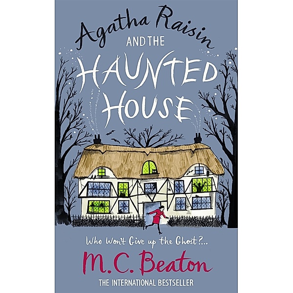 Agatha Raisin and the Haunted House / Agatha Raisin Mysteries Bd.14, M. C. Beaton