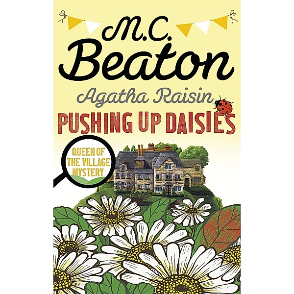 Agatha Raisin: Pushing up Daisies, M. C. Beaton