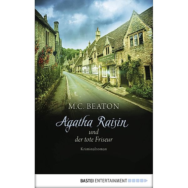 Agatha Raisin und der tote Friseur / Agatha Raisin Bd.8, M. C. Beaton