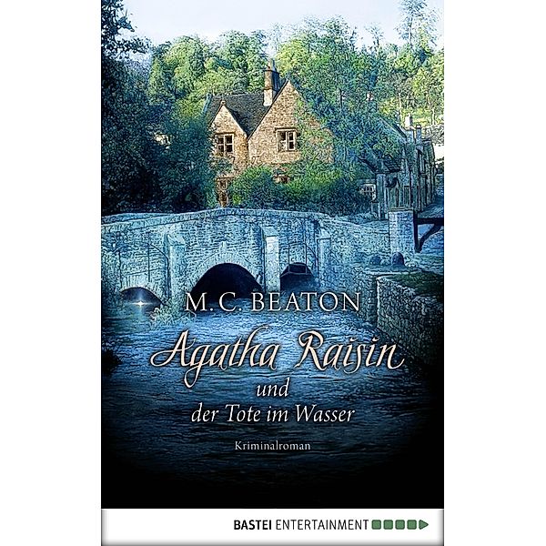 Agatha Raisin und der Tote im Wasser / Agatha Raisin Bd.7, M. C. Beaton
