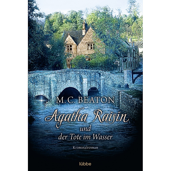 Agatha Raisin und der Tote im Wasser / Agatha Raisin Bd.7, M. C. Beaton