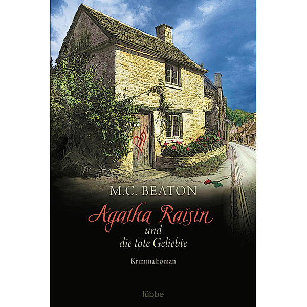 Agatha Raisin und die tote Geliebte / Agatha Raisin Bd.11, M. C. Beaton